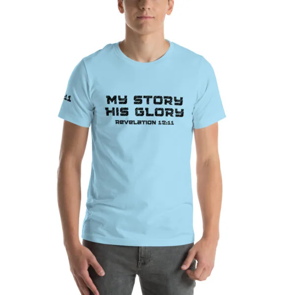 Revelation 12:11 My Story His Glory Unisex T-Shirt - Image 44