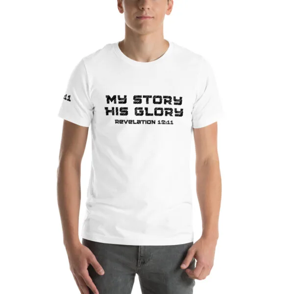 Revelation 12:11 My Story His Glory Unisex T-Shirt